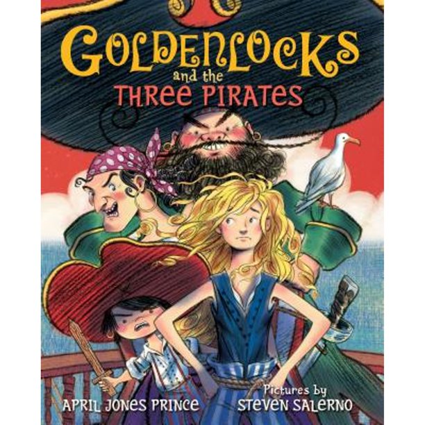 Goldenlocks and the Three Pirates by April Jones Prince
