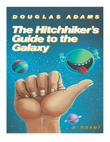 The Hitchhiker's Guide to the Galaxy by Douglas Adams