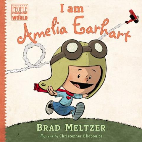 I am Amelia Earhart by Brad Meltzer