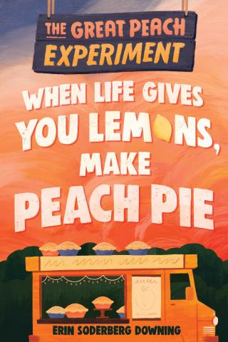 When Life Gives You Lemons, Make Peach Pie