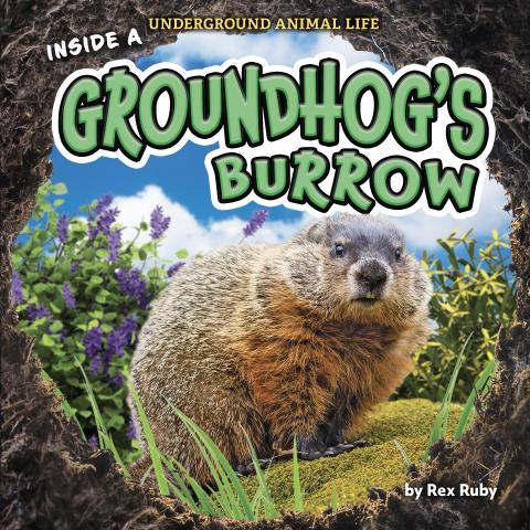 Inside a groundhog’s burrow by Rex Ruby