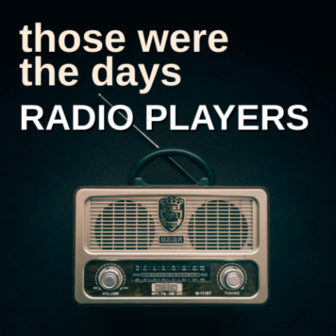 Those were the days radio players