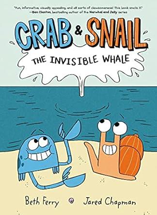 Crab and Snail: The Invisible Whale by Beth Ferry