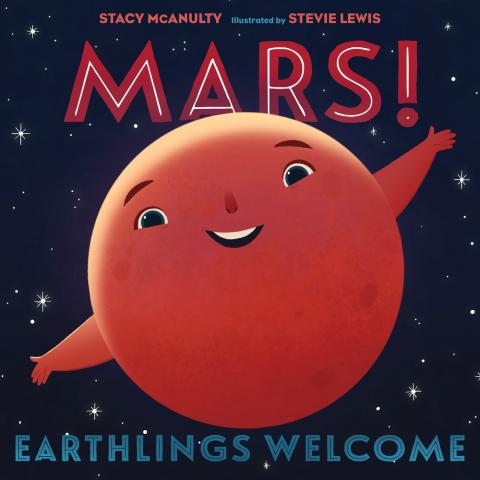 Mars! : Earthlings Welcome by Stacy McAnulty