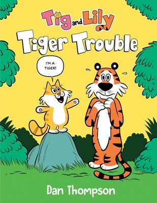 Tiger Trouble by Dan Thompson