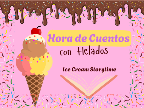 Hora de Cuentos con Helados / Ice Cream Storytime
