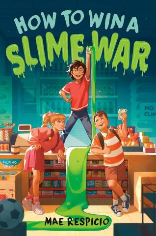 How to Win a Slime War by Mae Respicio