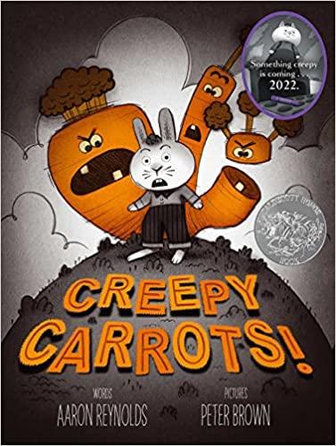 Creepy Carrots by Aaron Reynolds