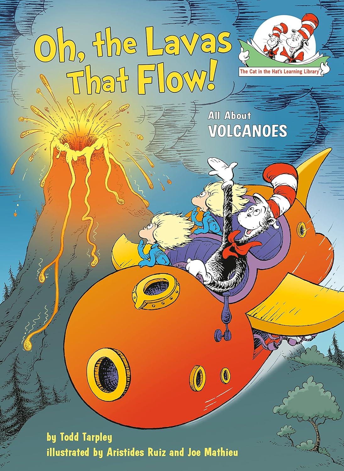 Oh, the Lavas that flow!: All about volcanoes by Todd Tarpley