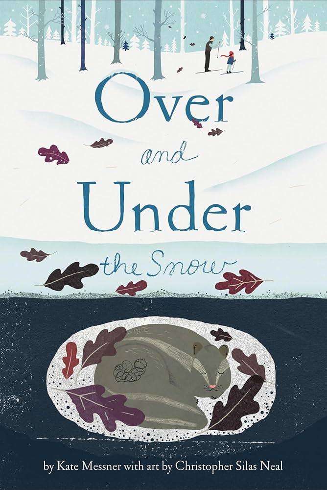 Over and Under the Snow by Kate Messner 