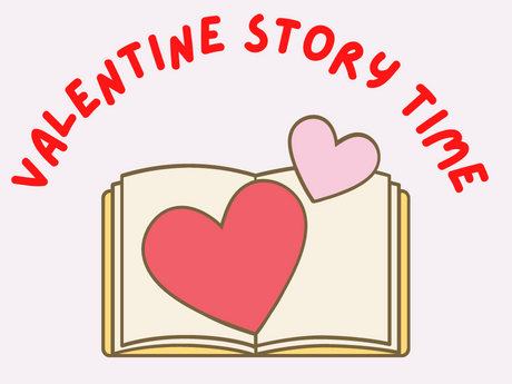 Open books with a red heart and pink heart. The words say Valentine Story Time.