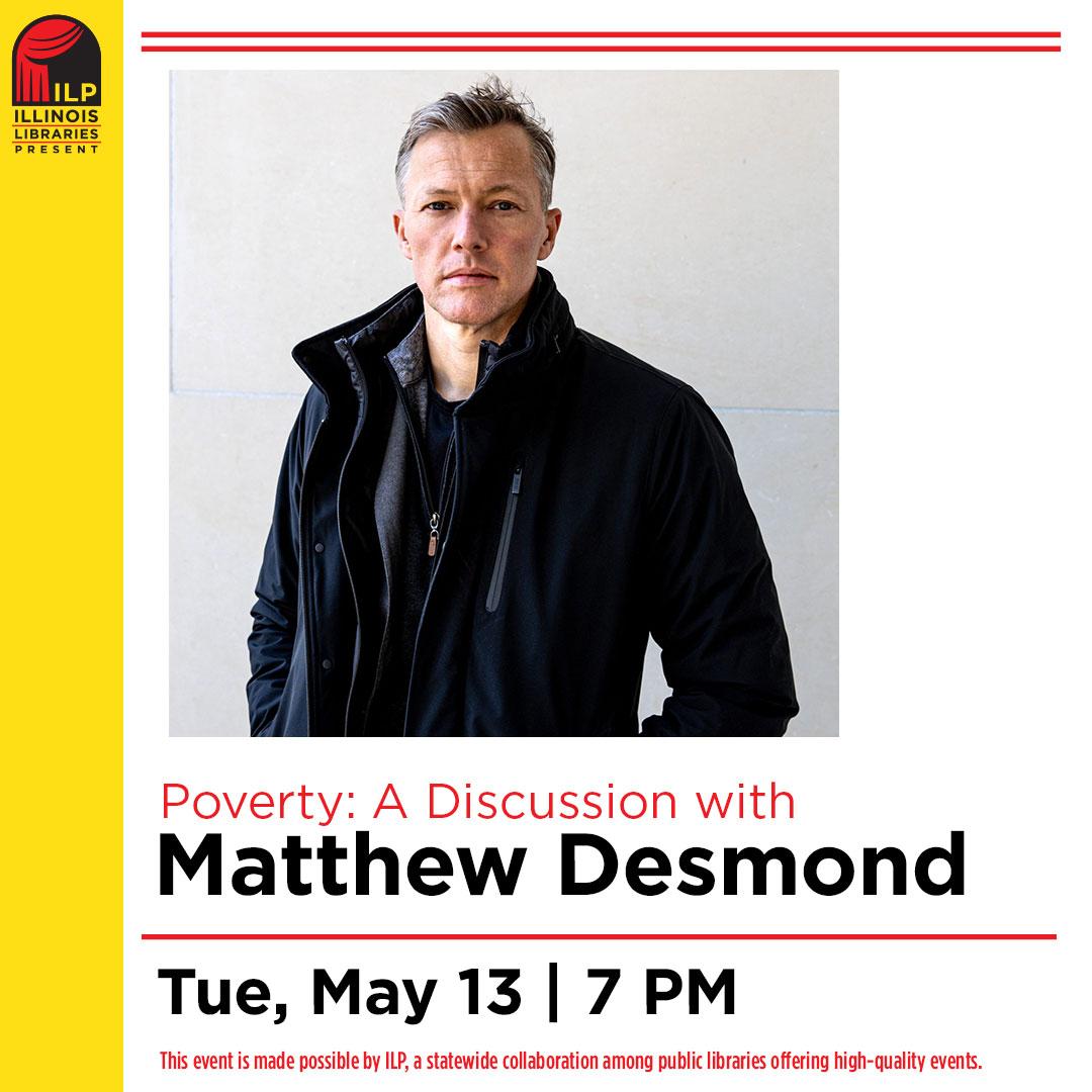 Poverty: A Discussion with Matthew Desmond. Tuesday, May 12 at 7pm on Zoom