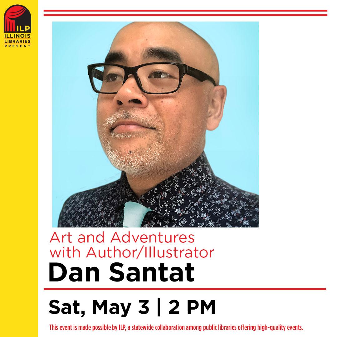 Art and Adventures with Author/Illustrator Dan Santat, Saturday May 3rd at 2pm, live on Zoom.